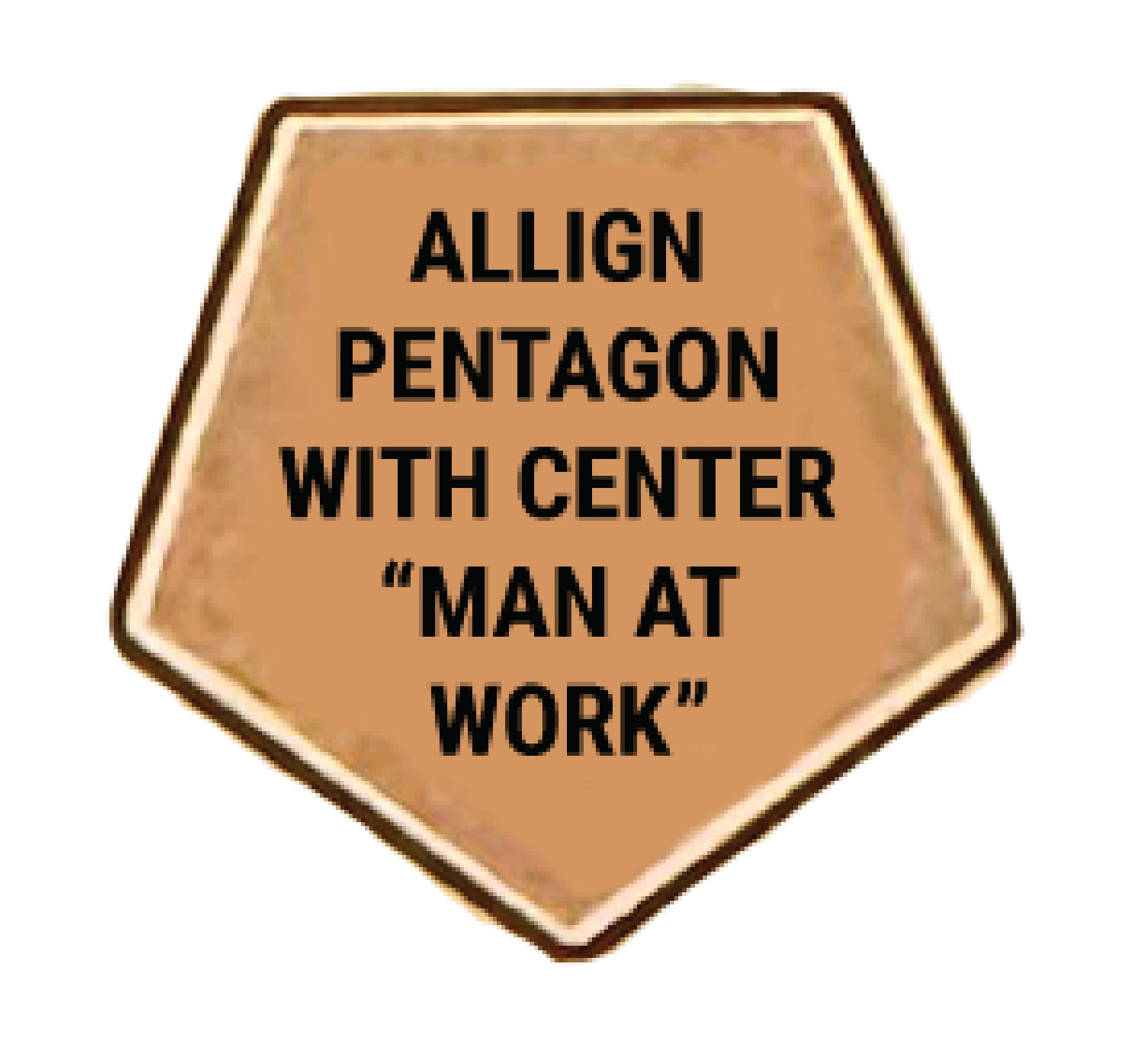 An image of the onboarding asset, that says, "Align Pentagon with center MAN AT WORK"